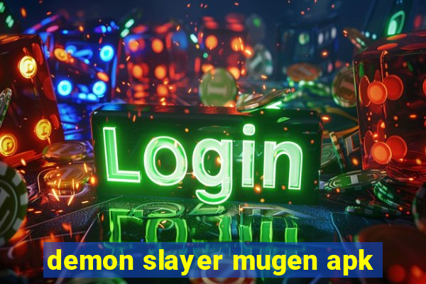 demon slayer mugen apk